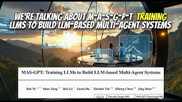 MAS-GPT: Training LLMs to Build LLM-based Multi-Agent Systems (Mar 2025)