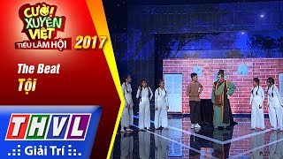 THVL | Cười xuyên Việt – Tiếu lâm hội 2017: Tập 1[2]: Tội - The Beat