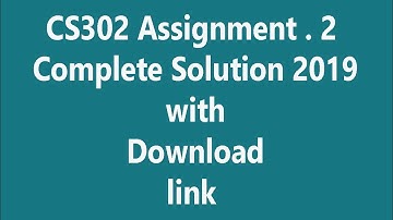 CS302 Assignment 2 Complete solution 2019 (digital logic design)