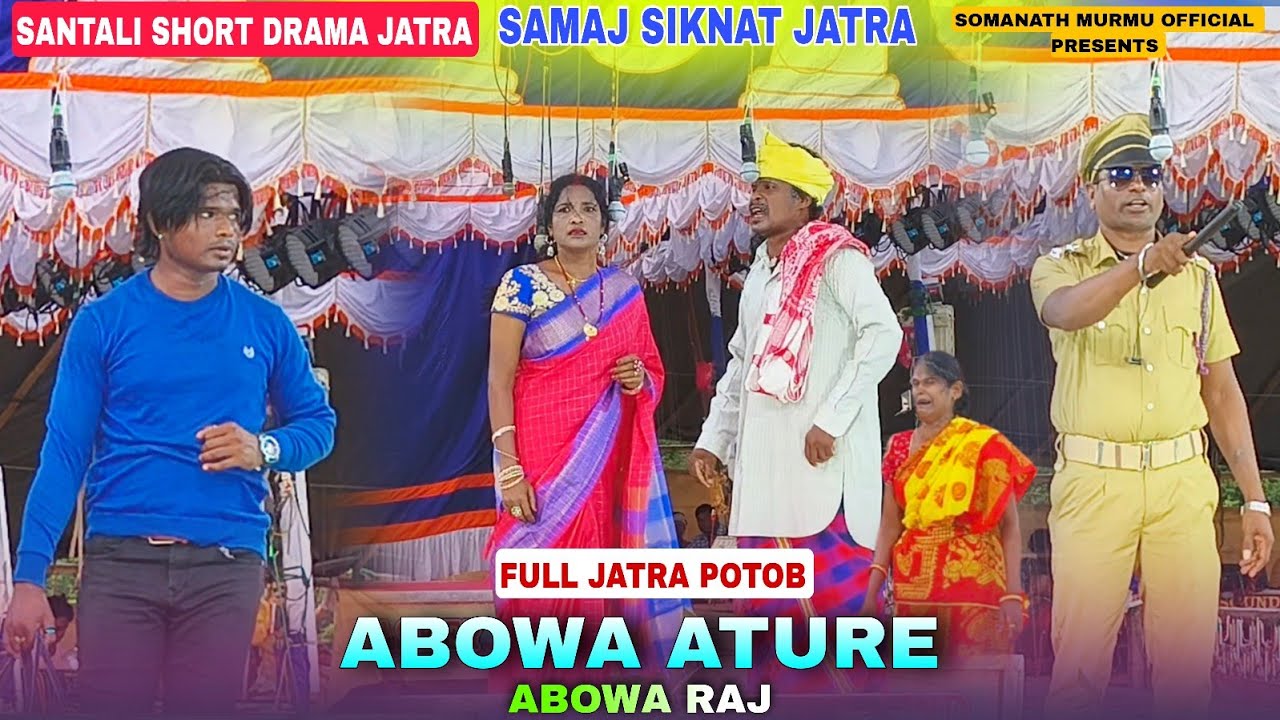 Abowa Ature Abowa Raj | Santali Short Drama Jatra | Santali Jatra 2025 | Somanath Murmu Official