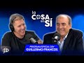 Guillermo Francos con Alejandro Fantino | La Cosa en Sí - 17/10