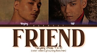 TAEYANG (태양) FRIEND (Feat. T.O.P) Lyrics (Color Coded Lyrics Eng/Rom/Han)