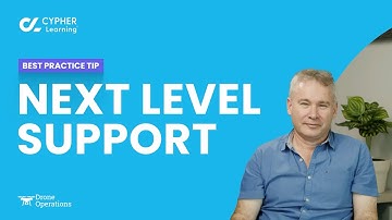 Drone Operations, CYPHER LMS tips, Next level support