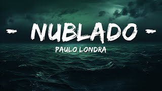 Paulo Londra - Nublado (Letra/Lyrics)  | ( Letra/Lyrics )