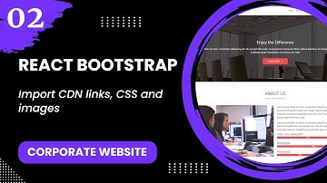 React Bootstrap #2 - Import CDN links, CSS and images