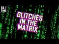 Glitches in the matrix