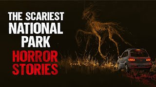 The Scariest National Park Horror Stories | Creepypasta | Horror Stories screenshot 3