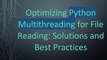 Optimizing Python Multithreading for File Reading: Solutions and Best Practices