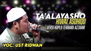 Ta'alayasho Hiwal Ashdiqo | Terbaru Azzahir 2025 Full Lirik Arab (sangat merdu)