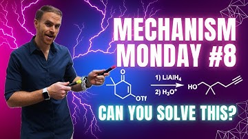 Mechanism Monday #8: Organic Chemistry Challenge!