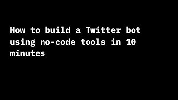 How to build a Twitter bot using no-code in 10 minutes