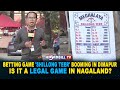 Betting game shillong teer booming in dimapur