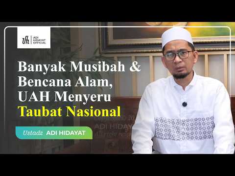 UAH Serukan Taubat Nasional Hadapi Bencana Alam