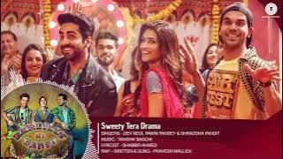 Sweety Tera Drama - Full Audio | Bareilly Ki Barfi | Kriti, Ayushmann & Rajkummar | Tanishk B