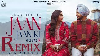 Jaan Jaan Ke Remix | Amar Sehmbi | Seerat Bajwa | Showkidd | Preet Singh | Garry Vander |