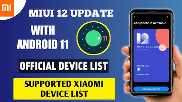 MIUI 12 UPDATE | MIUI 12 UPDATE WITH ANDROID 11 | SUPPORTED DEVICE LIST FOR MIUI 12 WITH ANDROID 11