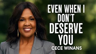 CeCe Winans—EVEN WHEN I DON’T DESERVE YOU | Official – Powerful Emotional Gospel Worship Song | 2025