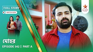 Full Story Mohor Episode 542 Part A