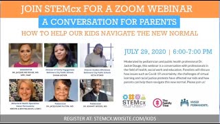 Zoom Webinar A Conversation with Parents: How to Help our Kids Navigate the New Normal | STEMcx