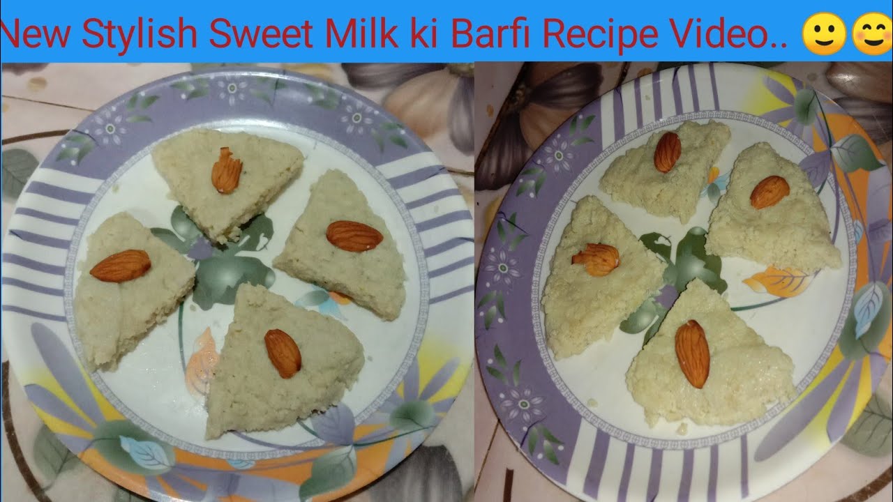 New Stylish Sweet Milk Ki Barfi Recipe Video....🙂☺ YouTube