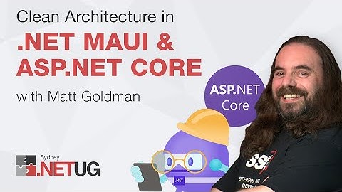 Clean Architecture in .NET MAUI and ASP.NET Core with Matt Goldman