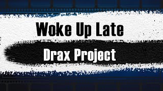 Video thumbnail of "Drax Project - Woke Up Late ft  Hailee Steinfeld KARAOKE NO VOCAL"