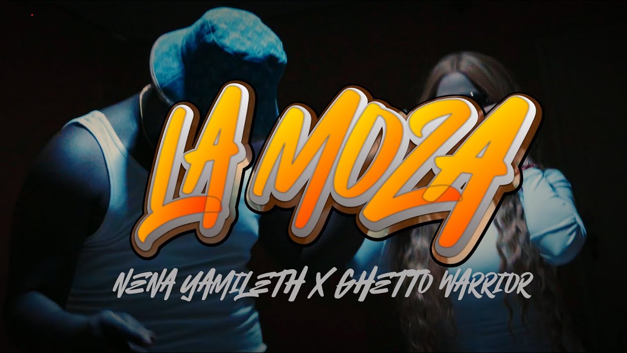 NENA YAMILETH X GHETTO WARRIOR - LA MOZA (VIDEO OFFICIAL)
