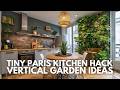Maximizing Small Parisian Kitchens: Vertical Gardens &amp; Smart Wall Storage