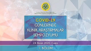 Covid 19 Günlerinde Klinik Araştırmalar Sempozyumu 1. Bölüm