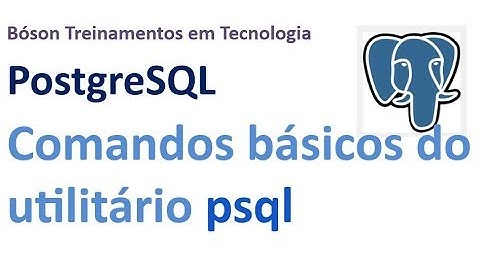 Curso de PostgreSQL - Comandos básicos do utilitário psql