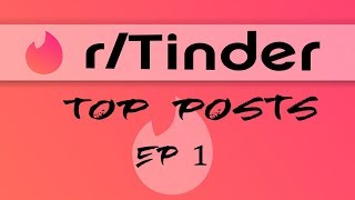 r/Tinder Top Posts | Ep1