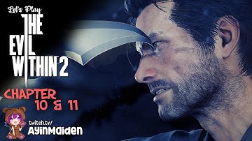 Chapter 10: Hidden From the Start, Chapter 11: Reconnecting | The Evil Within 2