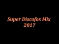 Super Discofox Mix 2017