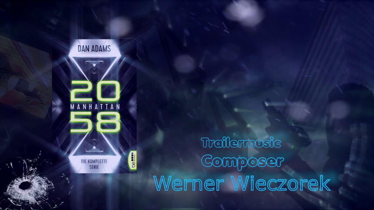 Trailerrmusic Manhattan 2058 / Composer Werner Wieczorek YouTube
