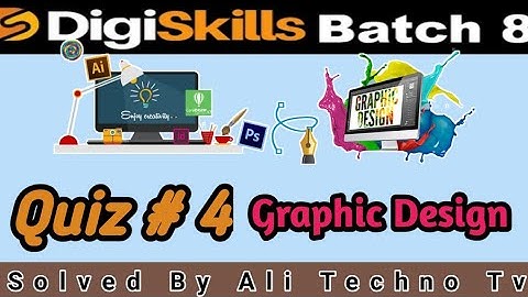 graphic design quiz 4 batch 8 | digiskills graphic design quiz 4 batch 8 | graphic design exercise 4
