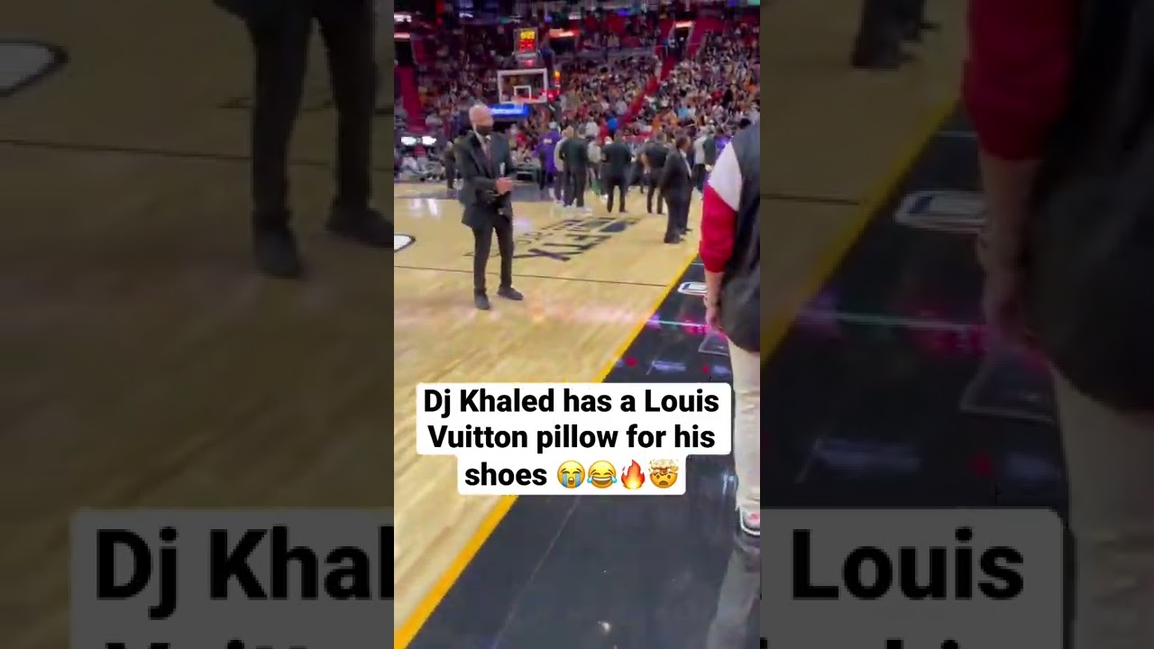 DJ Khaled has a Louis Vuitton Pillow for his shoes 