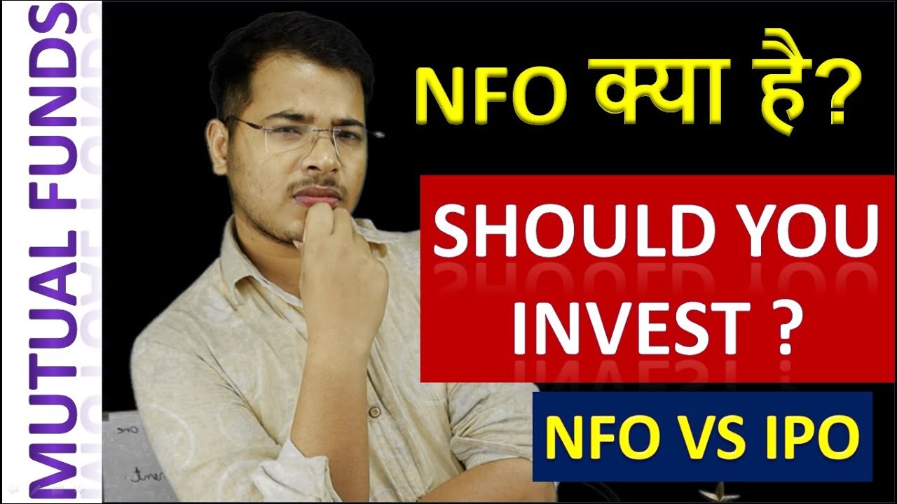 nfo-should-you-invest-in-mutual-fund-nfo-nfo-vs-ipo