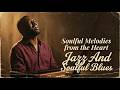 Best Jazz &amp; Soul Blues Mix 2026 — Soulful Melodies from the Heart | Joseph's Pub