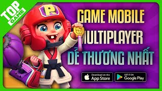 Top Game Mới Multiplayer Đồ Họa Dễ Thương Giải Trí Cùng Bạn Bè 2022 | Android - IOS