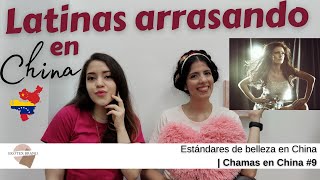 CONOCE LOS Estándares de BELLEZA en China ¿Las LATINAS son BONITAS? |  Chamas en China #9