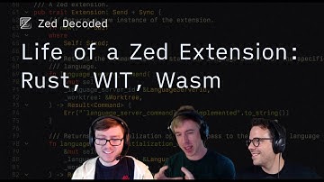 Life of a Zed Extension: Rust, WIT, Wasm