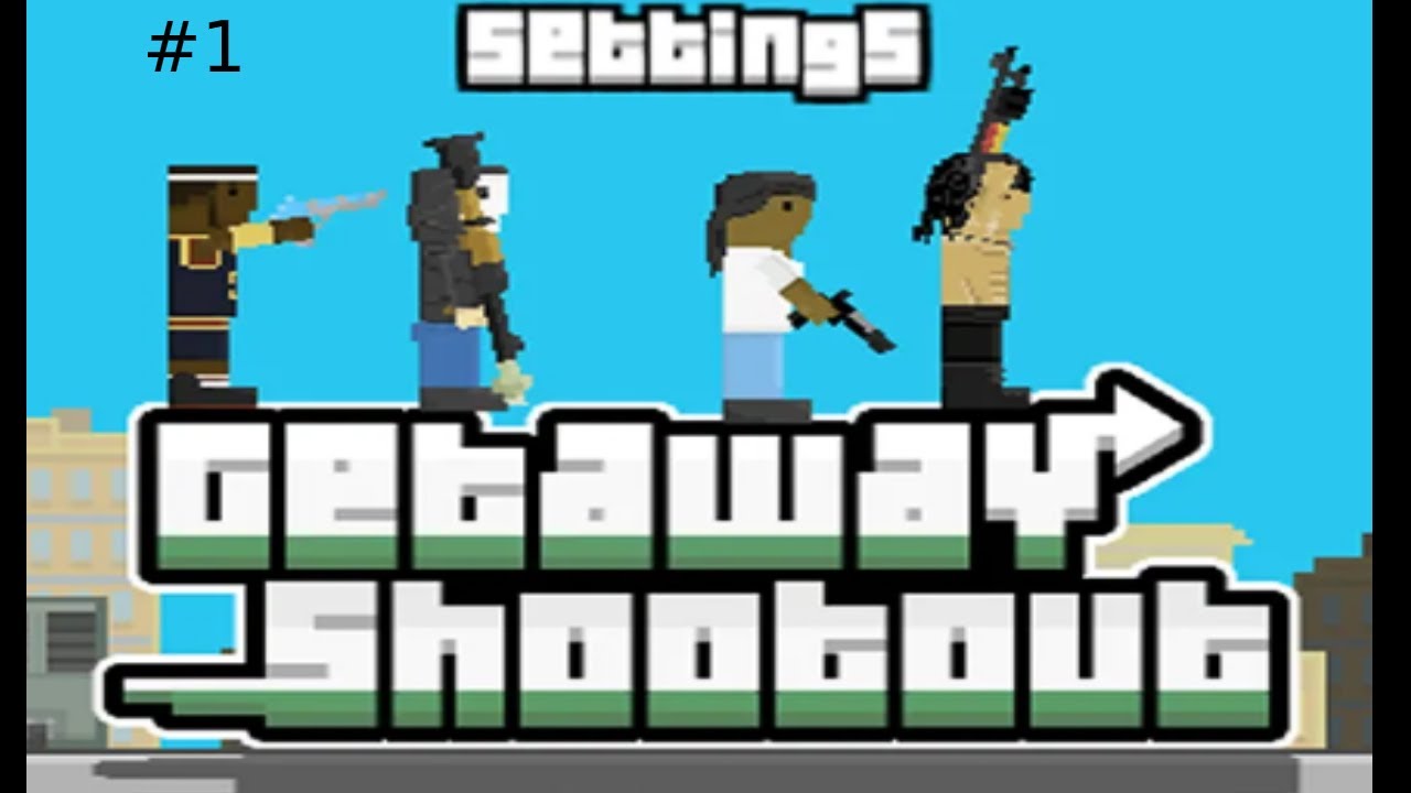 Getaway Shootout #1 - YouTube