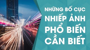 Những bố cục phổ biến trong Nhiếp ảnh | Tập 19 | Nhiếp Ảnh 360