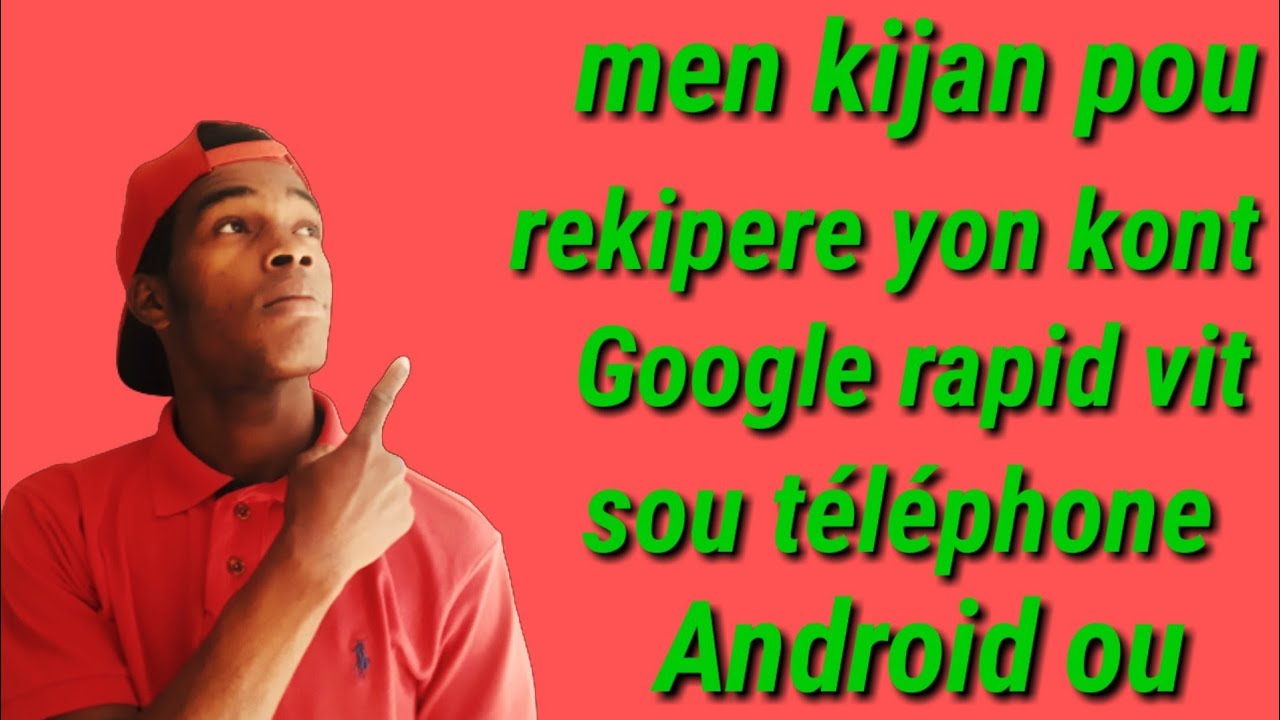 men kijan pou rekipere yon kont google rapid vit sou téléphone Android ou [ tutorial ]