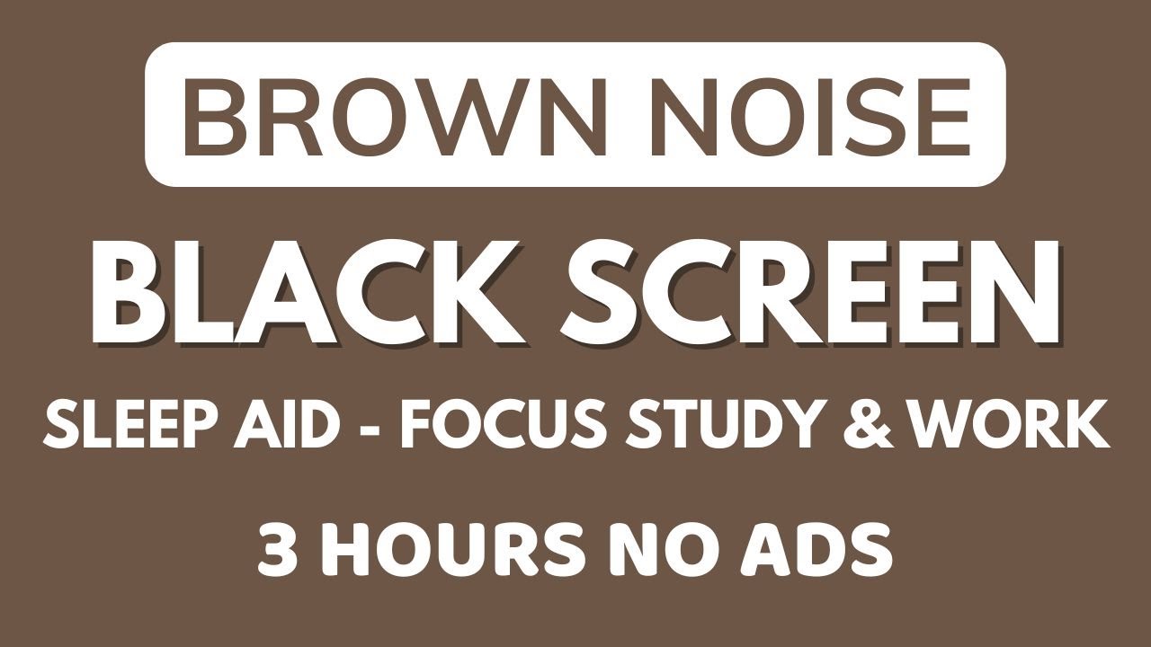 Sleep Aid With Brown Noise Sound - Black Screen | Focus Studying ...
