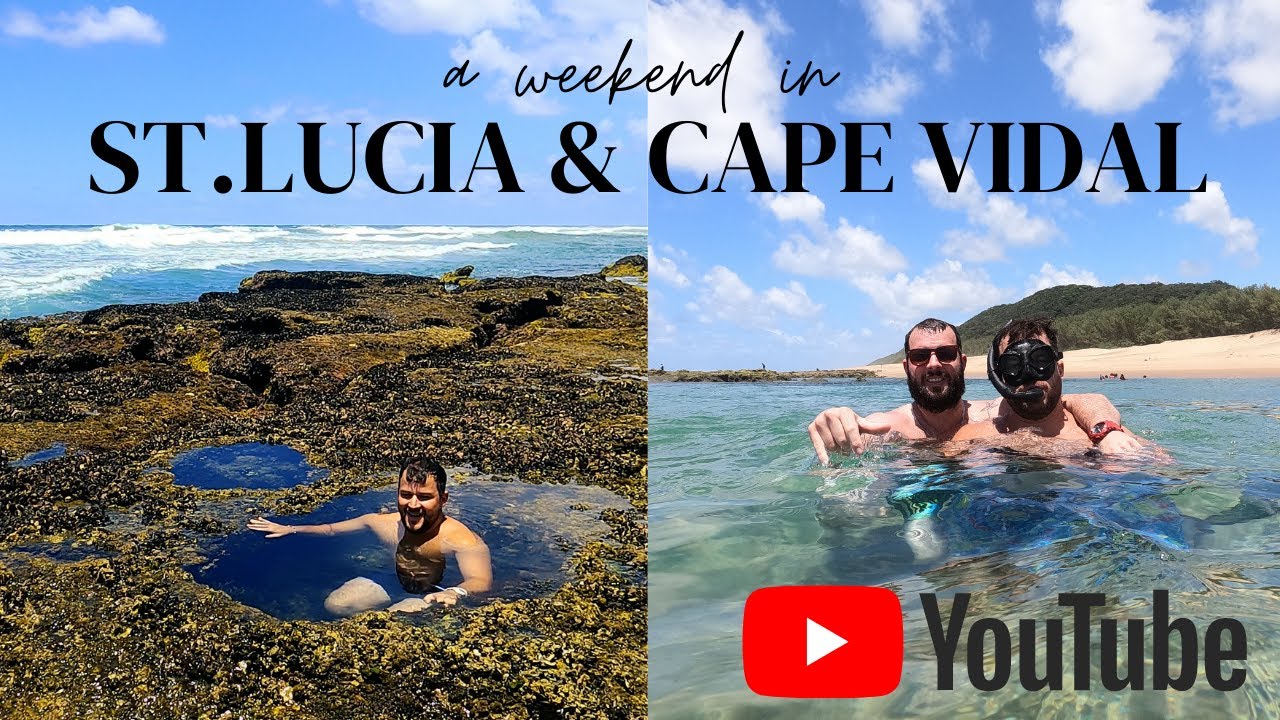 Weekend in St. Lucia & Cape Vidal