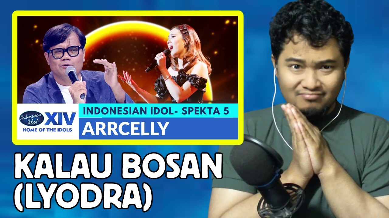 [REACTION] ARRCELLY - KALAU BOSAN (Lyodra) | SPEKTA 5 - INDONESIAN IDOL 2026