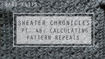 Sweater Chronicles Pt. 4b: Calculating pattern repeats