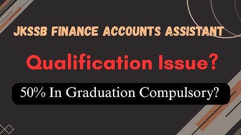 JKSSB Finance Accounts Assistant Eligibility Criteria Issue? 