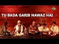 Sabri Brothers Tu Bada Garib Nawaz Hai World Sufi Spirit Festival Live Recording